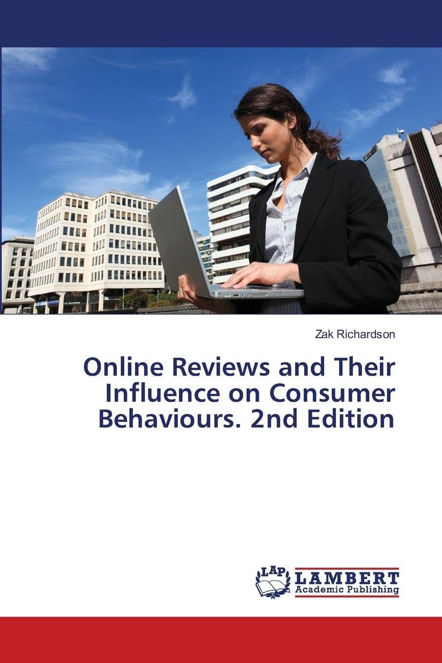 Online Reviews and Their Influence on Consumer Behaviours. 2nd Edition Law