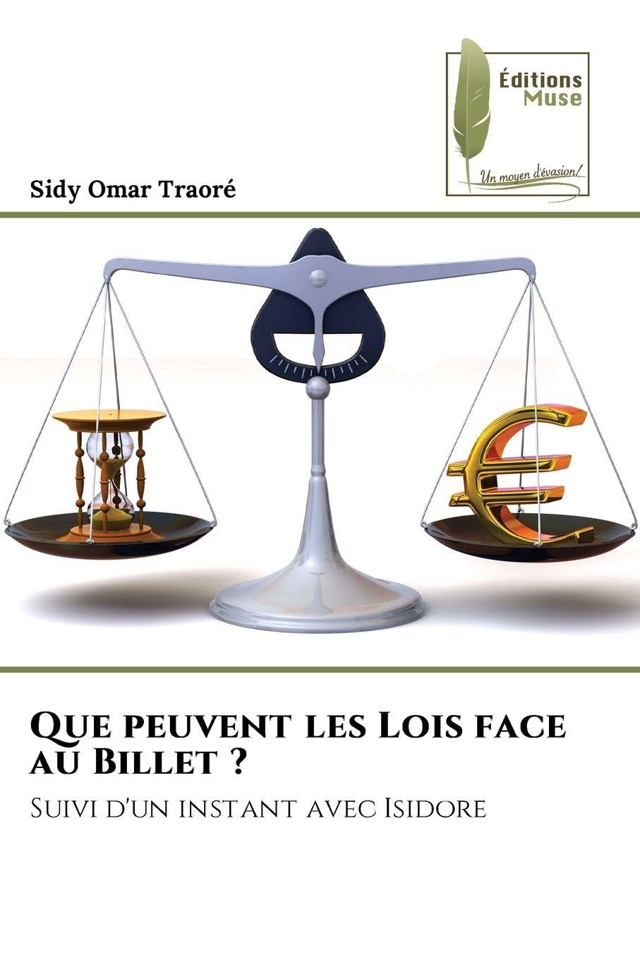 Que peuvent les Lois face au Billet ?: Suivi d'un instant avec Isidore Film, Art & Culture