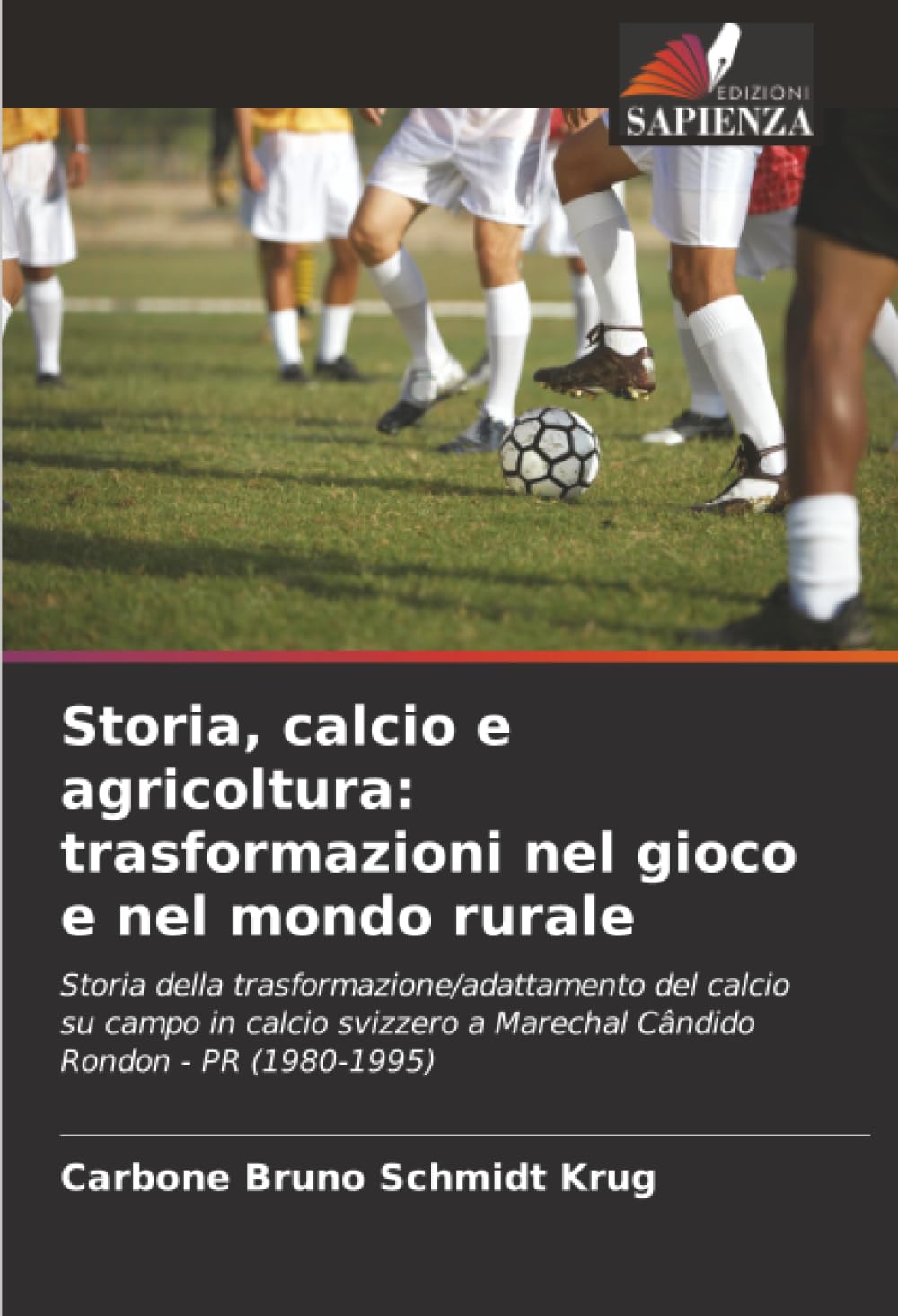 Storia, calcio e agricoltura: trasformazioni nel gioco e nel mondo rurale Books