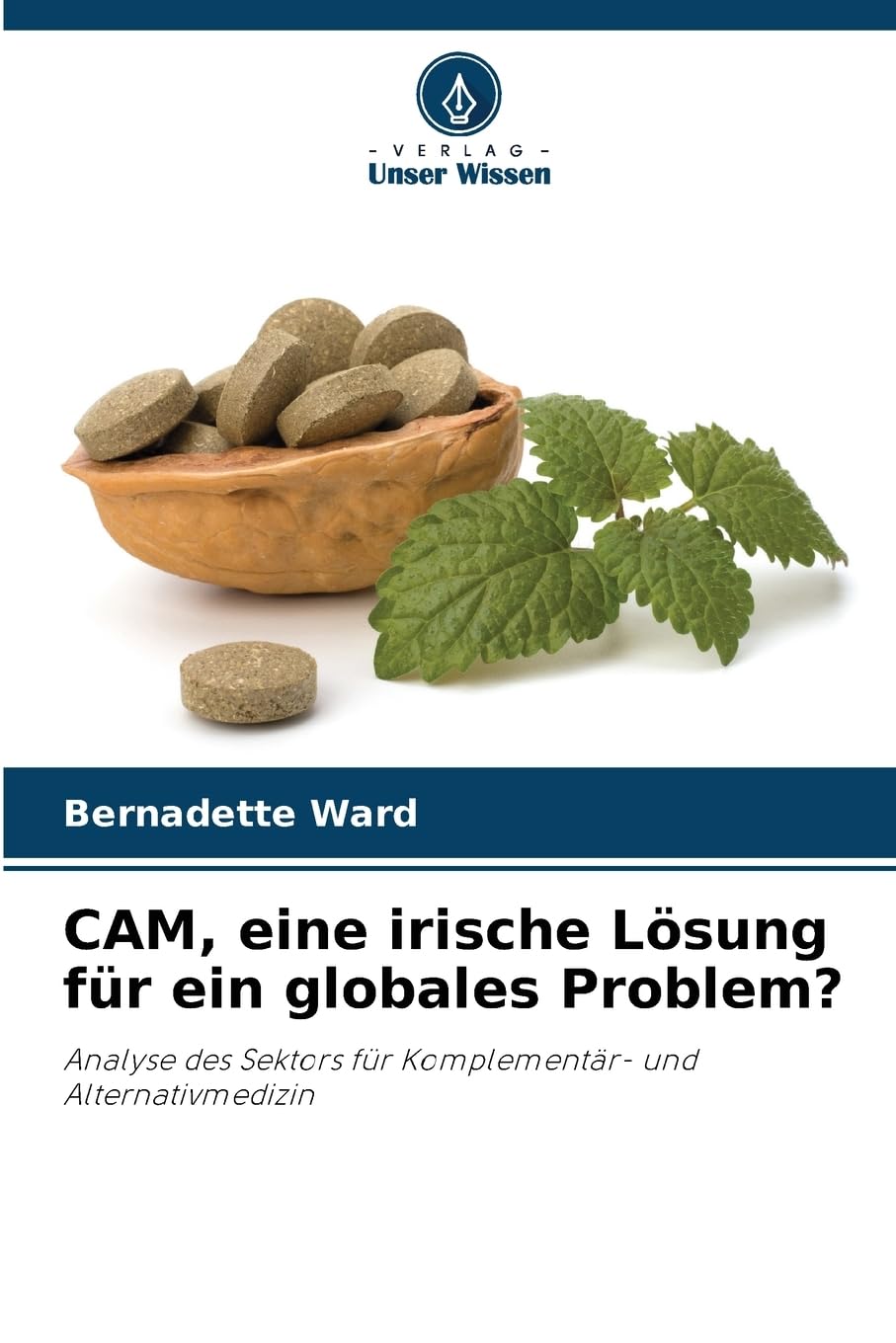 CAM, eine irische Lösung für ein globales Problem? Medicine