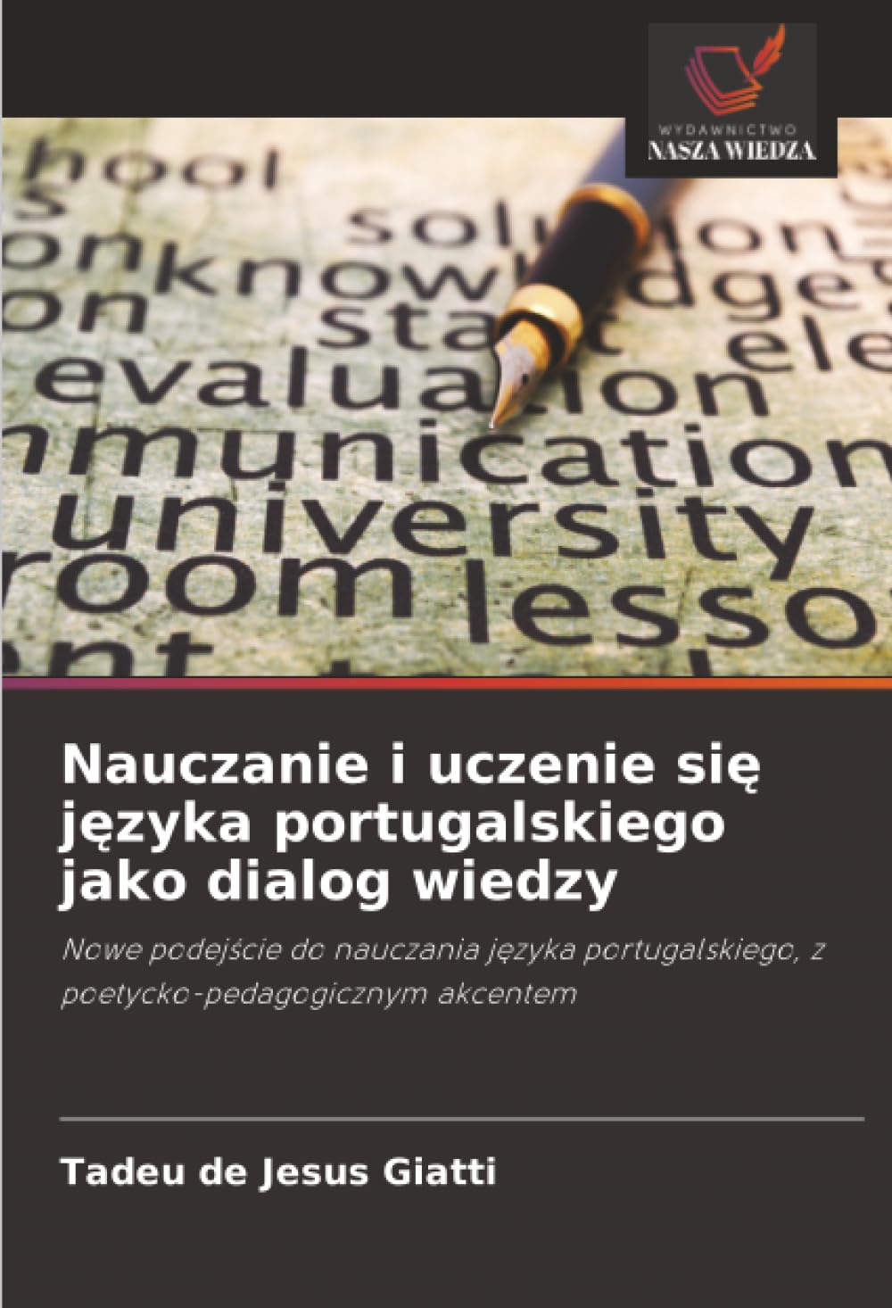 Nauczanie i uczenie si¿ j¿zyka portugalskiego jako dialog wiedzy Books
