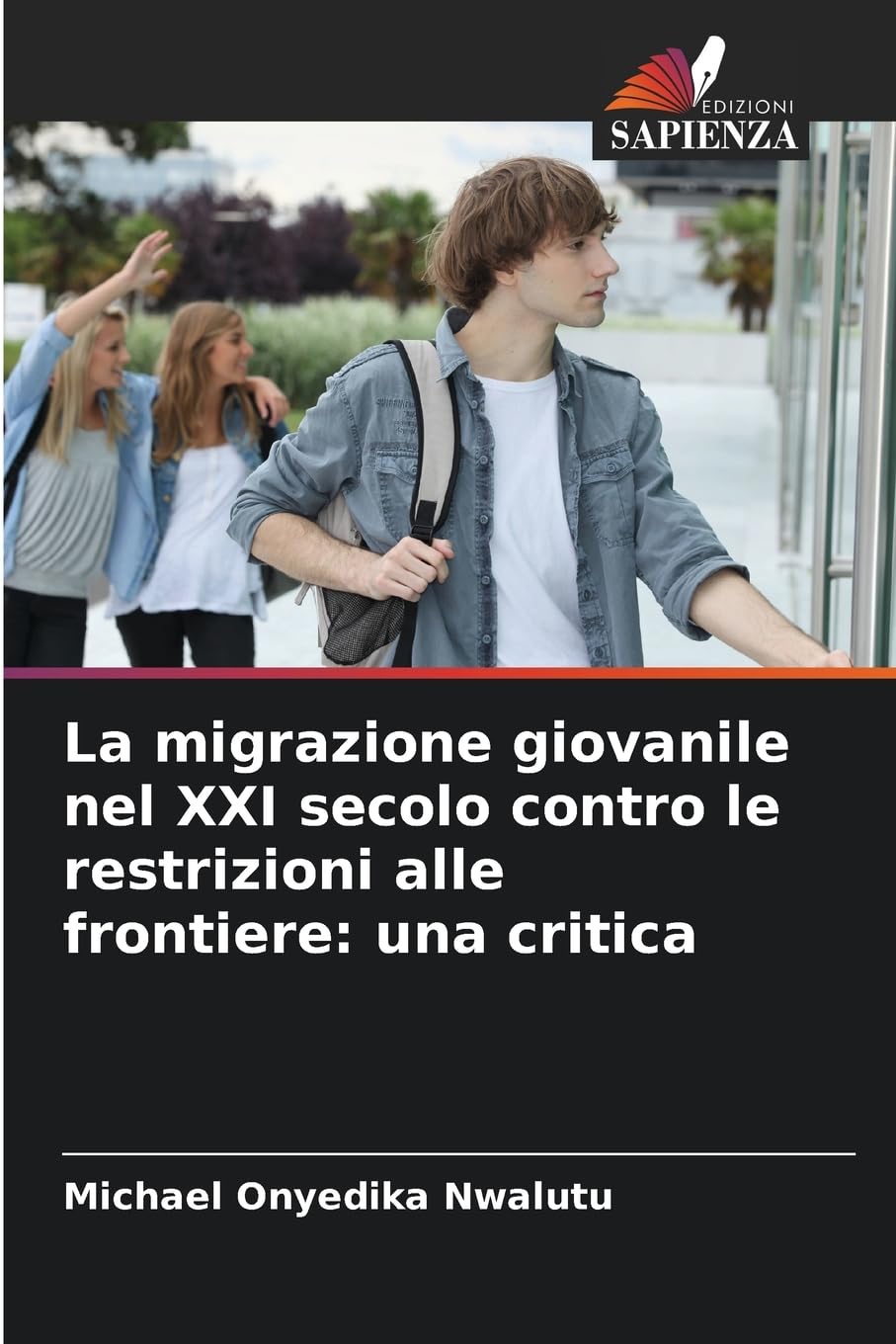 La migrazione giovanile nel XXI secolo contro le restrizioni alle frontiere: una critica Law
