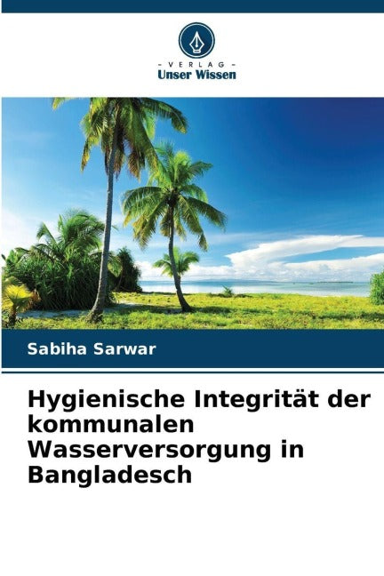 Hygienische Integrität der kommunalen Wasserversorgung in Bangladesch Natural Sciences