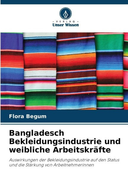 Bangladesch Bekleidungsindustrie und weibliche Arbeitskräfte Law