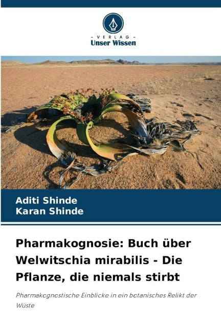 Pharmakognosie: Buch über Welwitschia mirabilis - Die Pflanze, die niemals stirbt Medicine