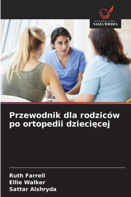Przewodnik dla rodziców po ortopedii dzieci¿cej Medicine