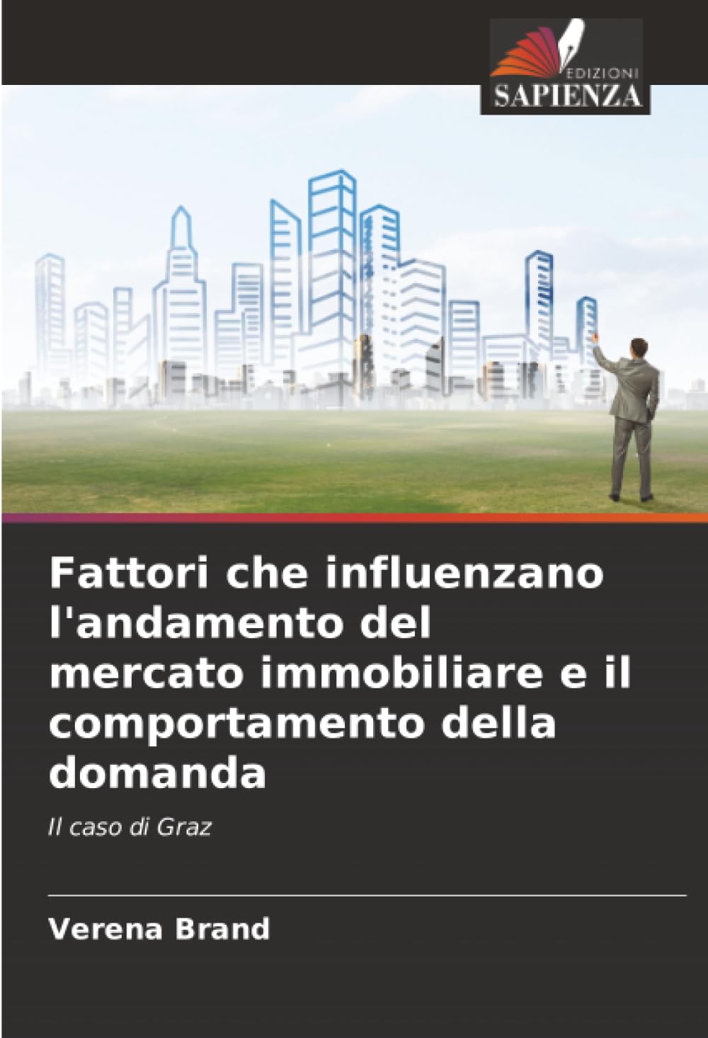 Fattori che influenzano l'andamento del mercato immobiliare e il comportamento della domanda Business & Technology