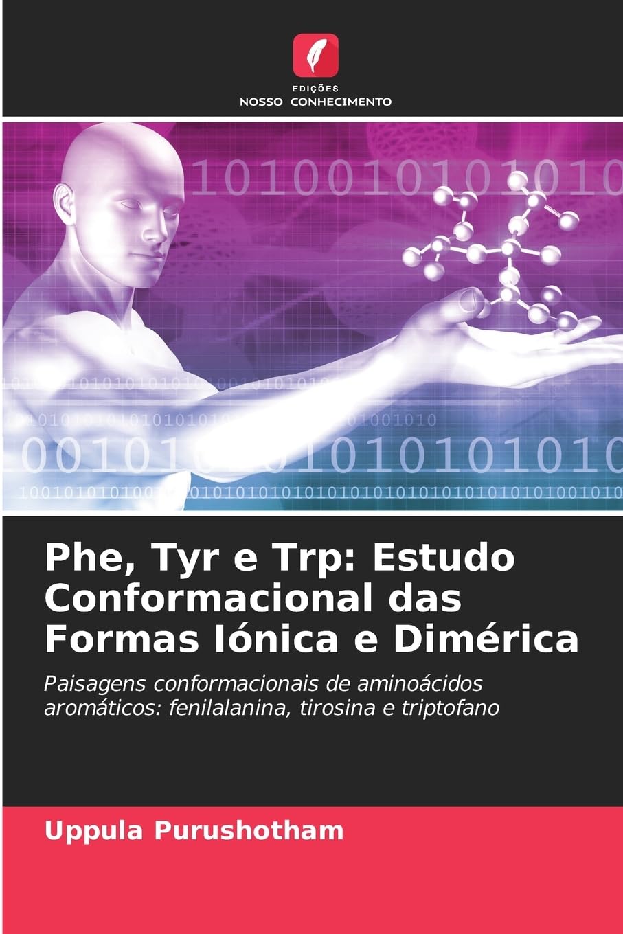 Phe, Tyr e Trp: Estudo Conformacional das Formas Iónica e Dimérica Natural Sciences