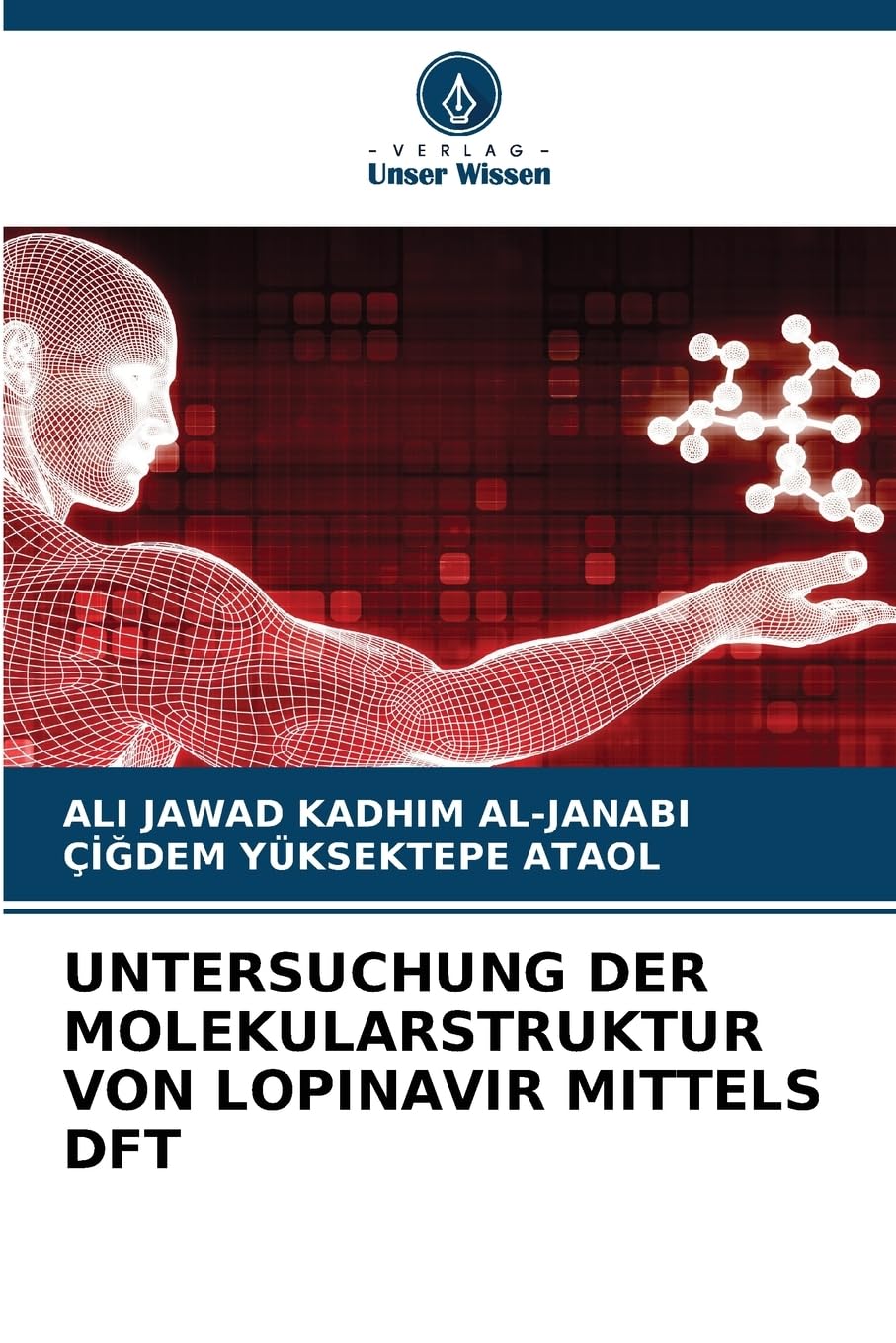 UNTERSUCHUNG DER MOLEKULARSTRUKTUR VON LOPINAVIR MITTELS DFT Natural Sciences