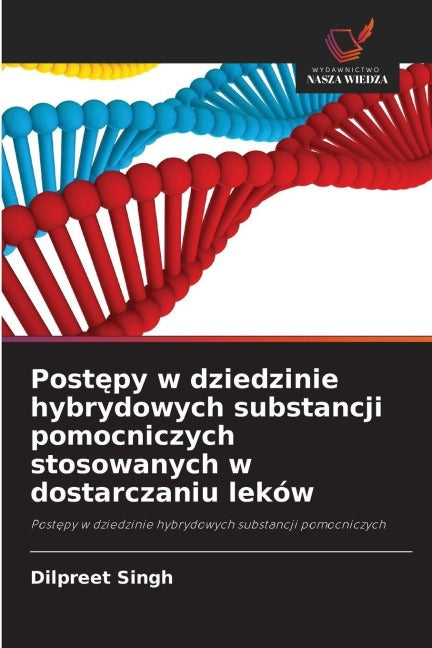 Post¿py w dziedzinie hybrydowych substancji pomocniczych stosowanych w dostarczaniu leków Medicine