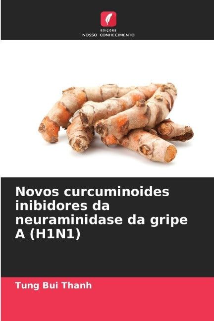 Novos curcuminoides inibidores da neuraminidase da gripe A (H1N1) Medicine