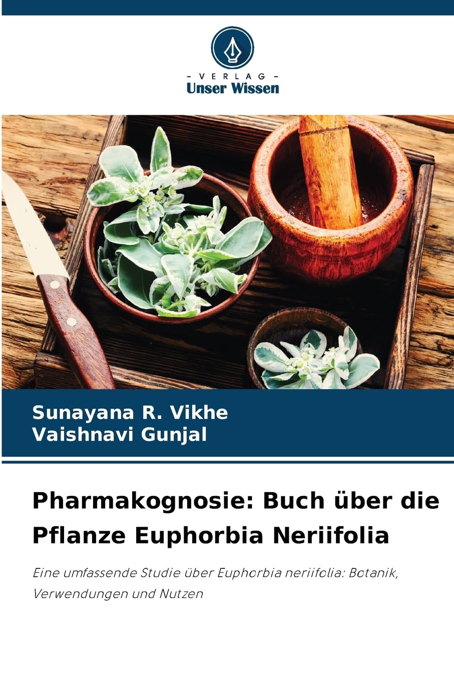 Pharmakognosie: Buch über die Pflanze Euphorbia Neriifolia Medicine