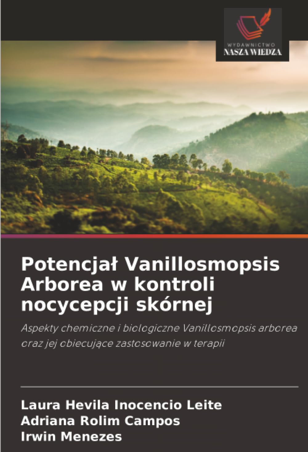 Potencja¿ Vanillosmopsis Arborea w kontroli nocycepcji skórnej Natural Sciences