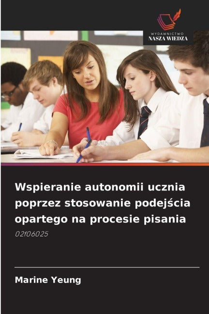 Wspieranie autonomii ucznia poprzez stosowanie podej¿cia opartego na procesie pisania Books