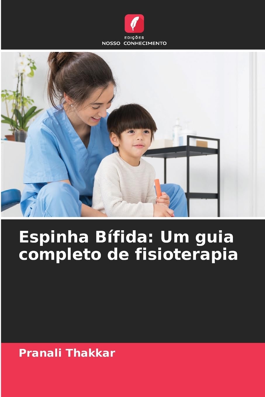 Espinha Bífida: Um guia completo de fisioterapia Medicine
