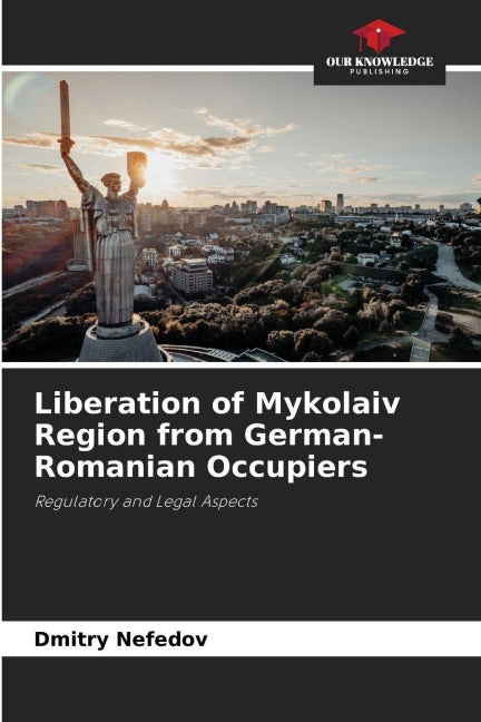 Liberation of Mykolaiv Region from German-Romanian Occupiers Natural Sciences
