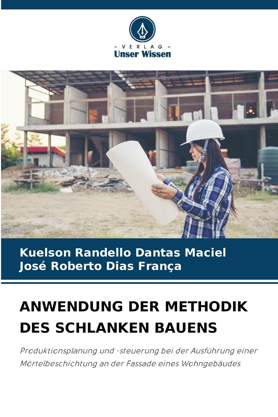 ANWENDUNG DER METHODIK DES SCHLANKEN BAUENS Business & Technology