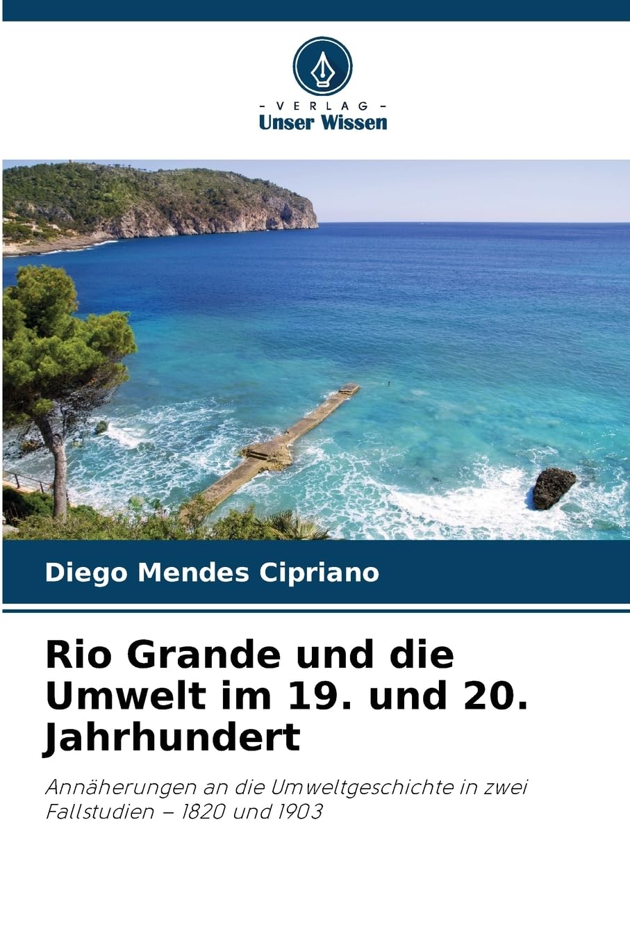 Rio Grande und die Umwelt im 19. und 20. Jahrhundert Natural Sciences