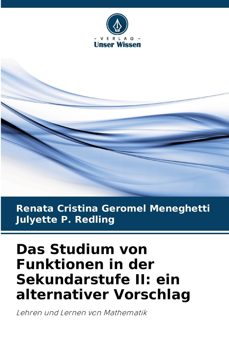 Das Studium von Funktionen in der Sekundarstufe II: ein alternativer Vorschlag Business, Finance & Career