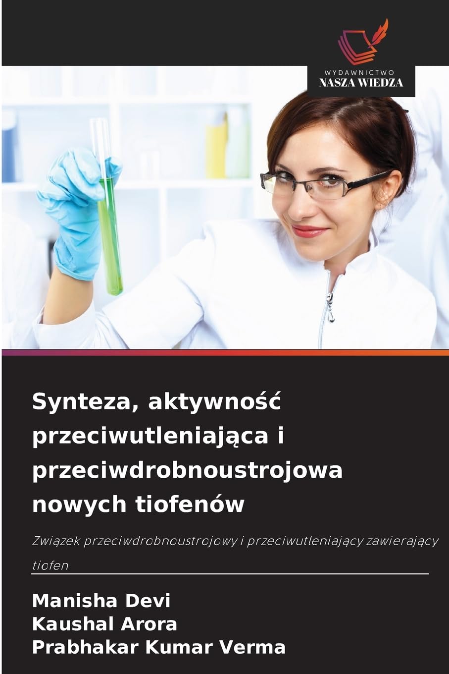 Synteza, aktywno¿¿ przeciwutleniaj¿ca i przeciwdrobnoustrojowa nowych tiofenów Natural Sciences