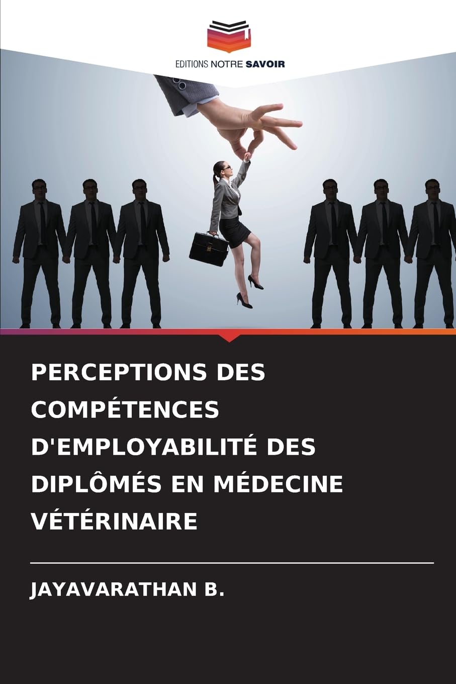 PERCEPTIONS DES COMPÉTENCES D'EMPLOYABILITÉ DES DIPLÔMÉS EN MÉDECINE VÉTÉRINAIRE Law