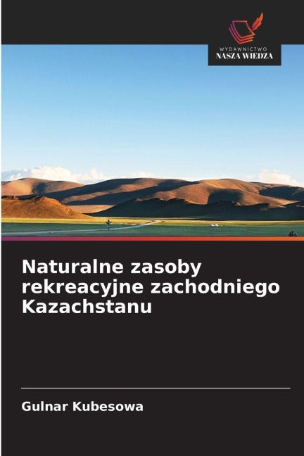 Naturalne zasoby rekreacyjne zachodniego Kazachstanu Geology & Geography