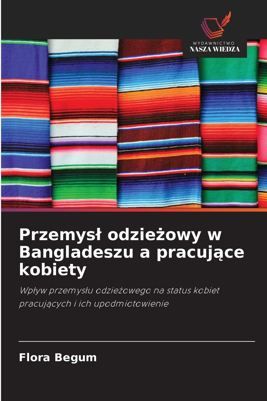 Przemys¿ odzie¿owy w Bangladeszu a pracuj¿ce kobiety Social Sciences