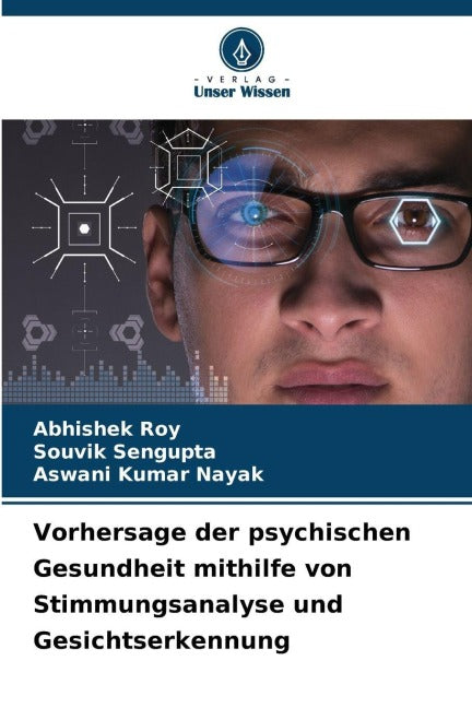 Vorhersage der psychischen Gesundheit mithilfe von Stimmungsanalyse und Gesichtserkennung Business & Technology