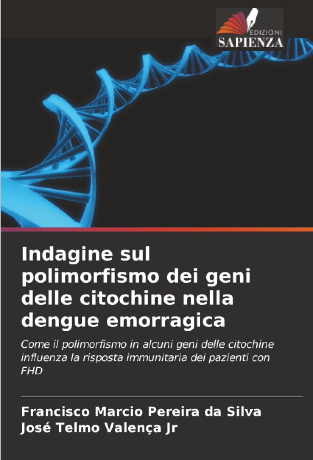 Indagine sul polimorfismo dei geni delle citochine nella dengue emorragica Medicine