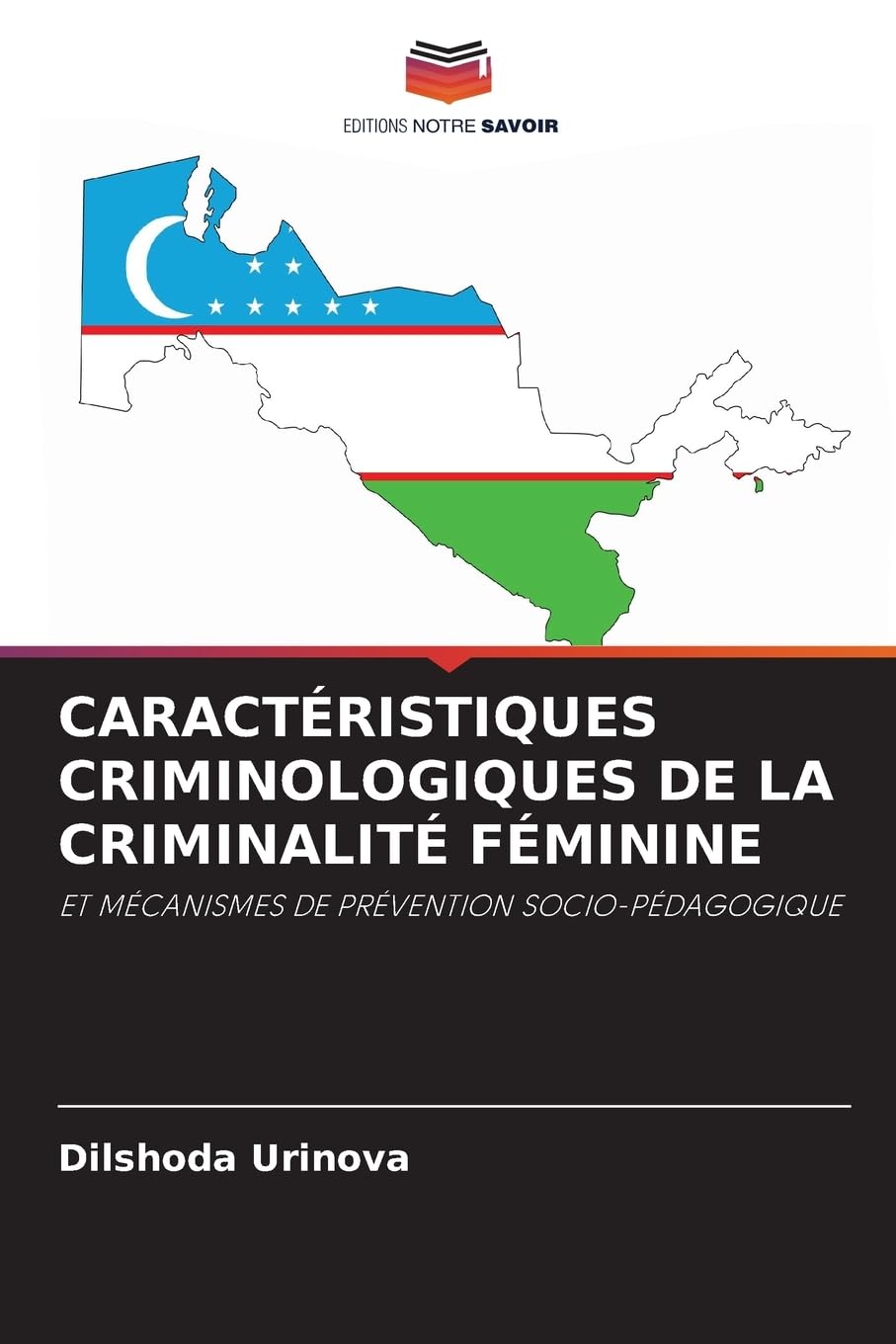 CARACTÉRISTIQUES CRIMINOLOGIQUES DE LA CRIMINALITÉ FÉMININE: ET MÉCANISMES DE PRÉVENTION SOCIO-PÉDAGOGIQUE Law