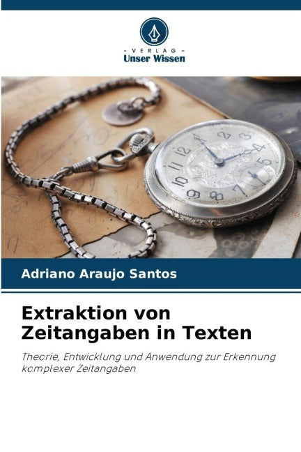 Extraktion von Zeitangaben in Texten Computer Science