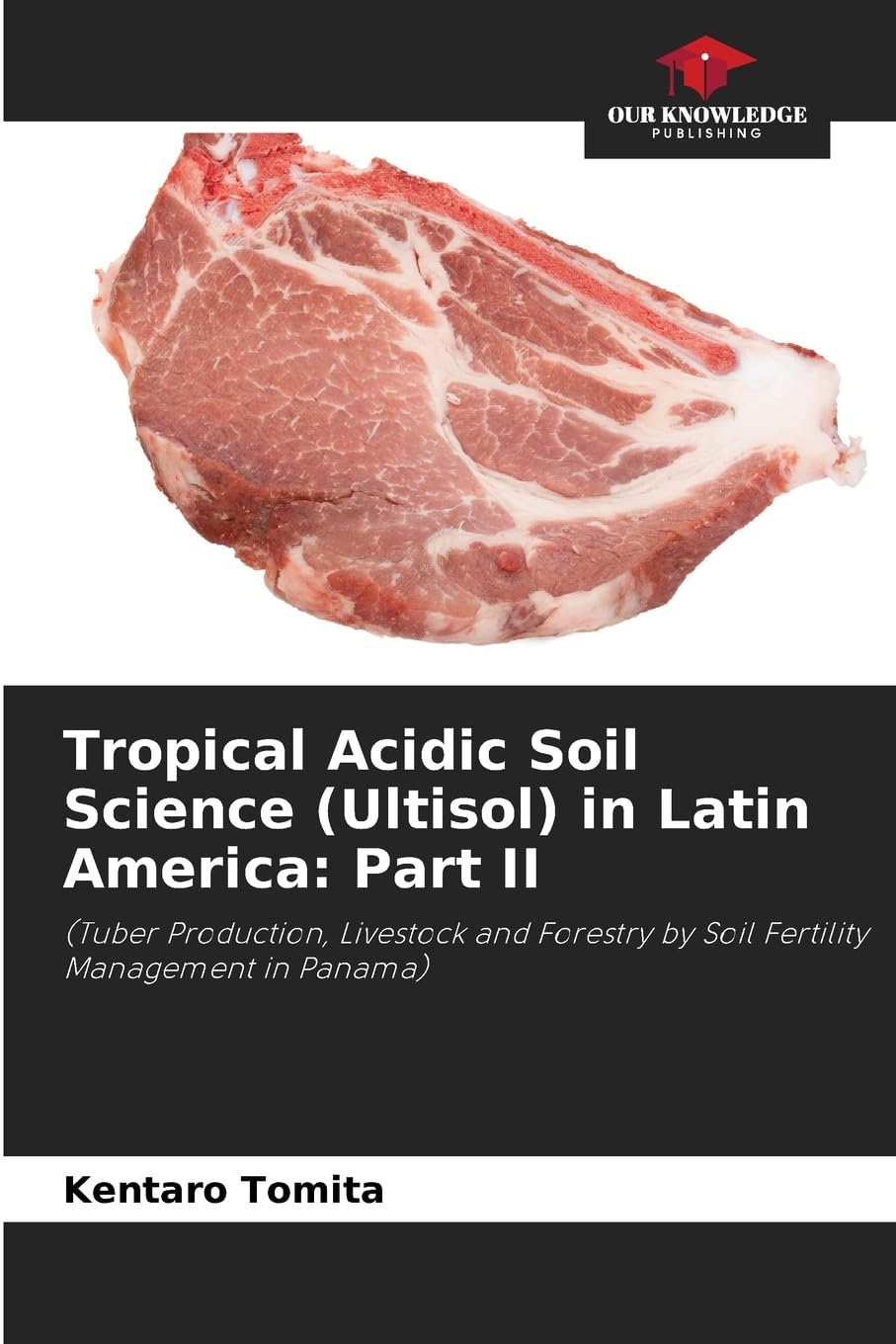 Tropical Acidic Soil Science (Ultisol) in Latin America: Part II Natural Sciences