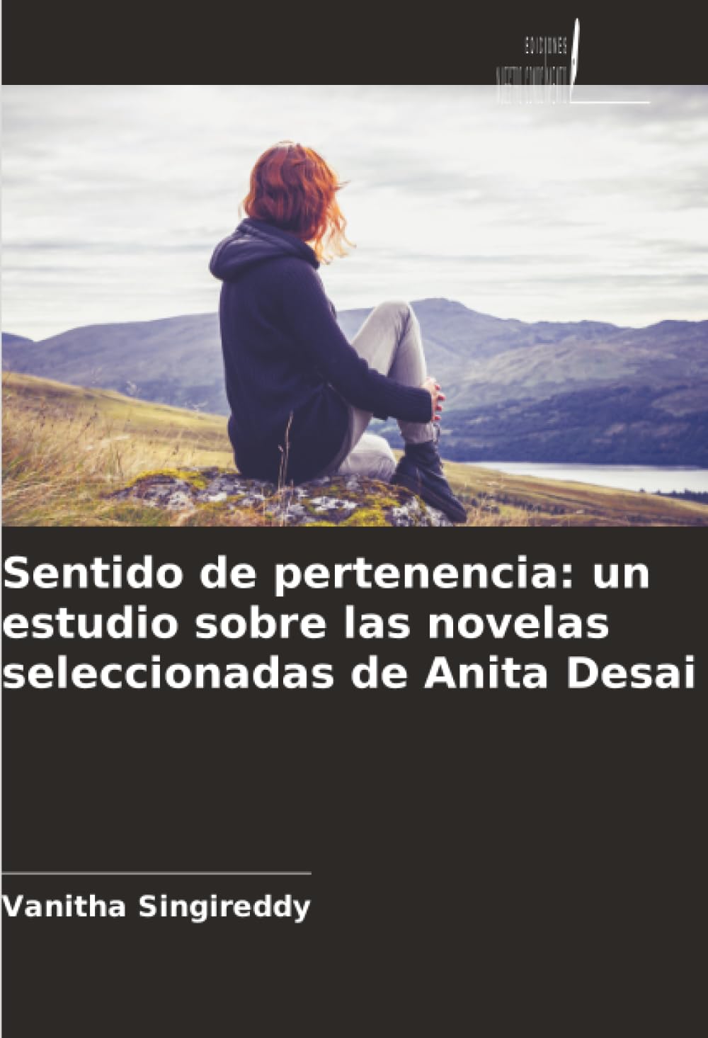 Sentido de pertenencia: un estudio sobre las novelas seleccionadas de Anita Desai Social Sciences