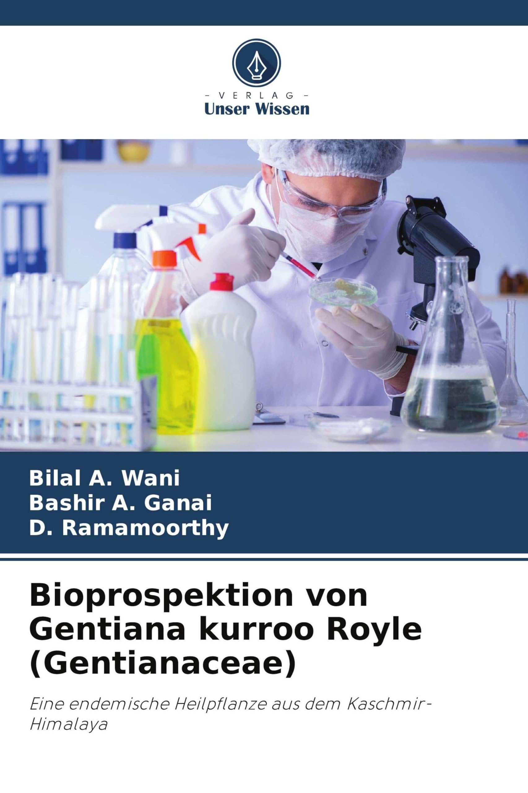 Bioprospektion von Gentiana kurroo Royle (Gentianaceae) Natural Sciences