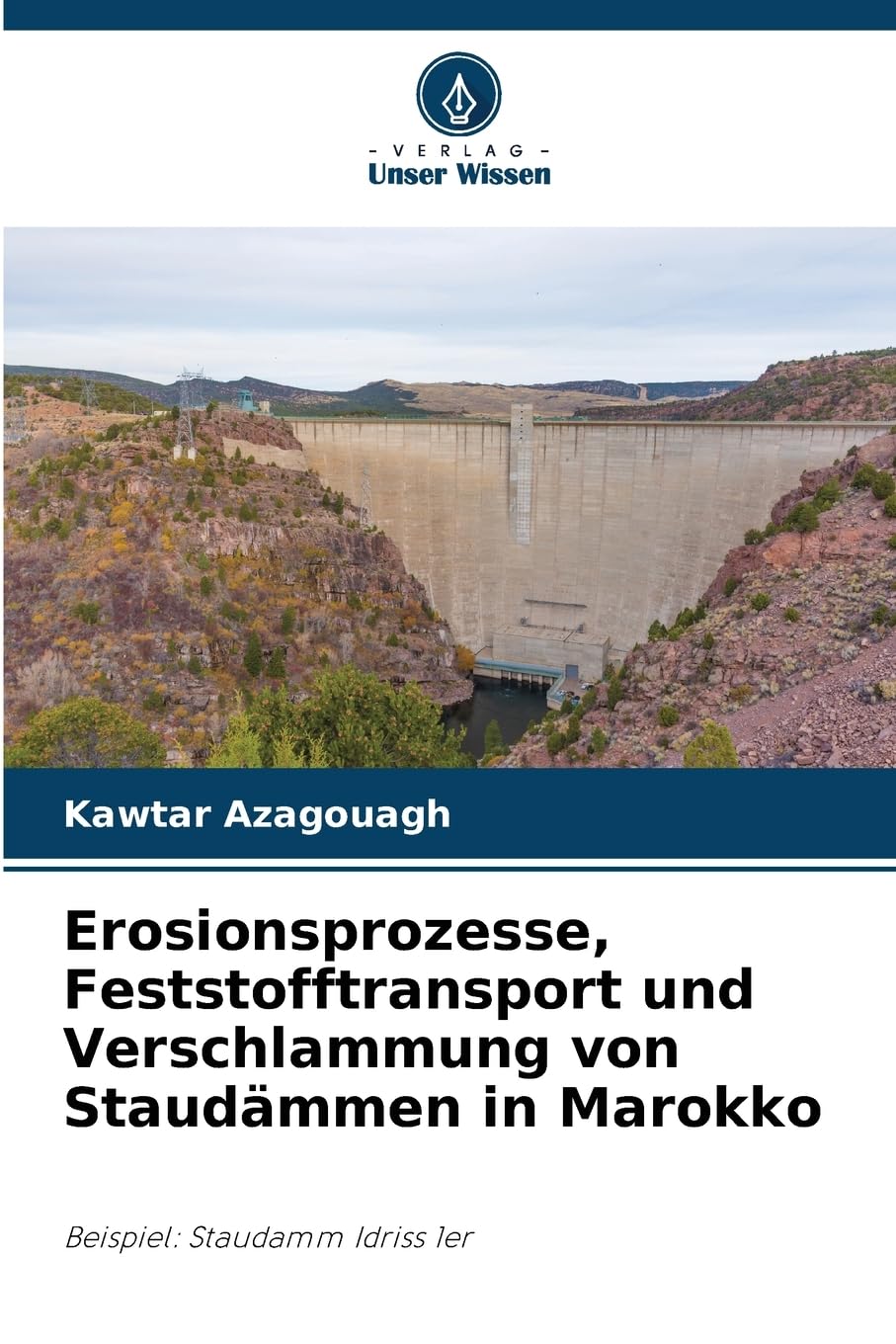Erosionsprozesse, Feststofftransport und Verschlammung von Staudämmen in Marokko Geology & Geography