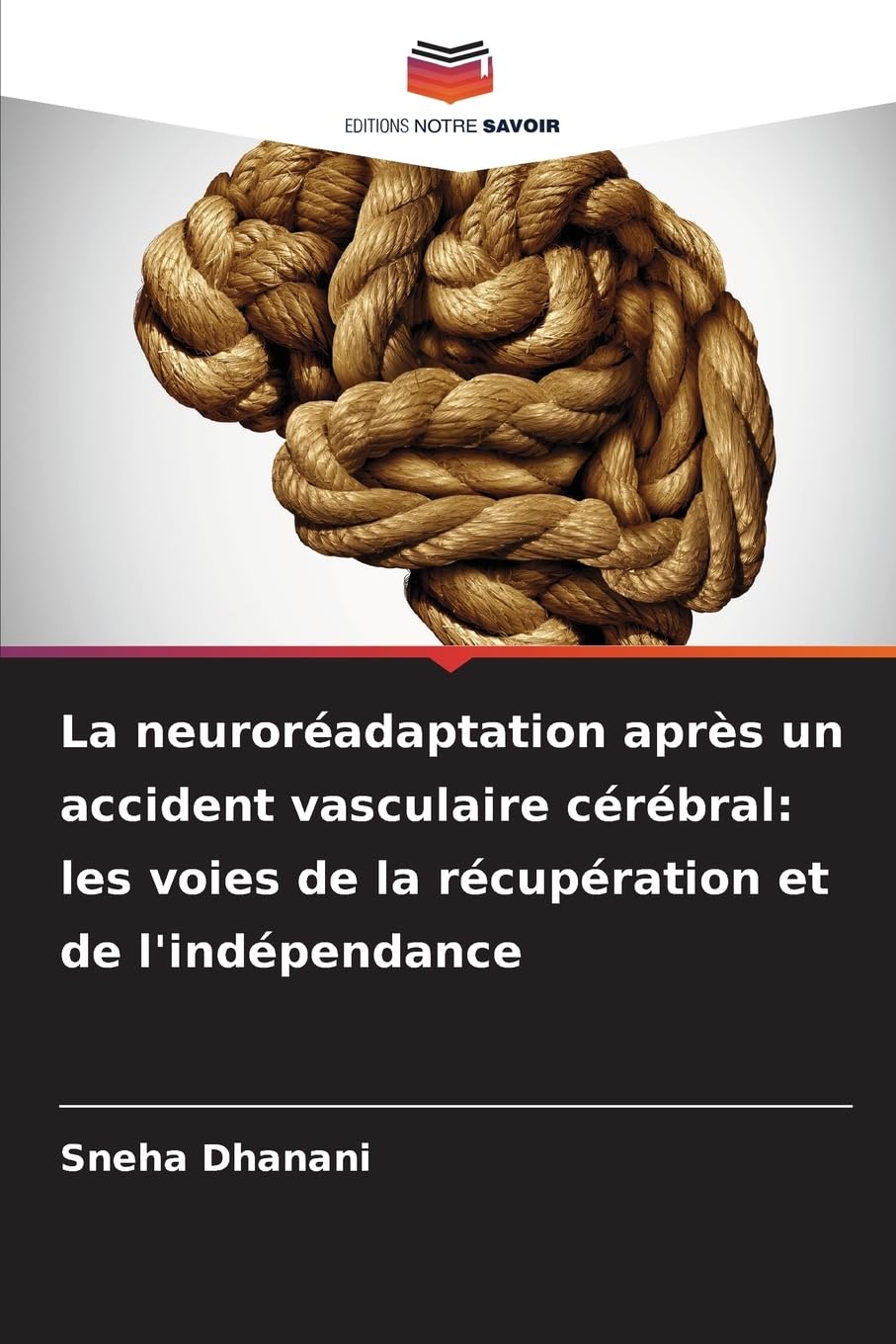 La neuroréadaptation après un accident vasculaire cérébral: les voies de la récupération et de l'indépendance Law