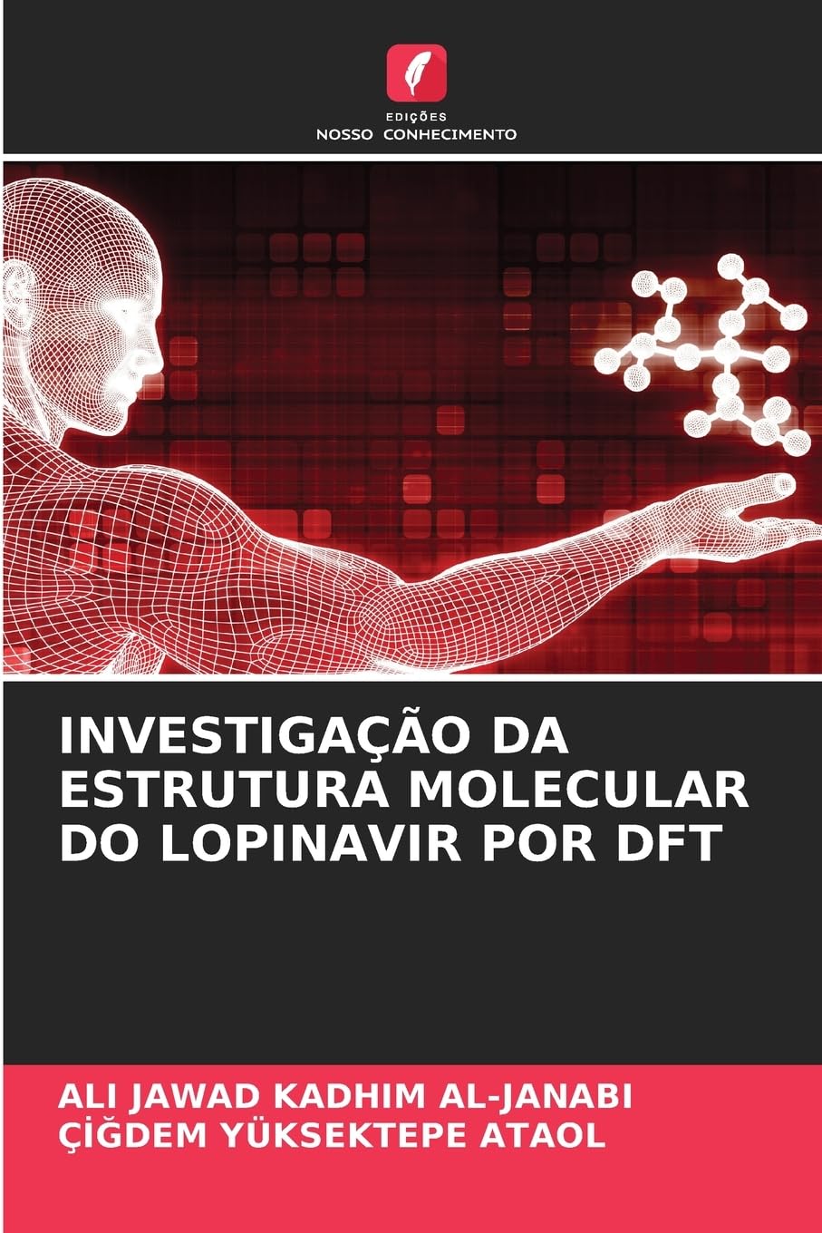 INVESTIGAÇÃO DA ESTRUTURA MOLECULAR DO LOPINAVIR POR DFT Natural Sciences