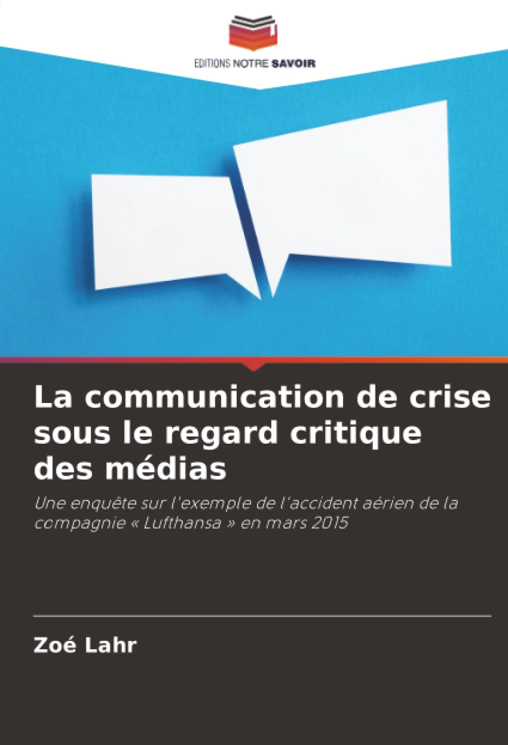 La communication de crise sous le regard critique des médias: Une enquête sur l'exemple de l'accident aérien de la compagnie ' Lufthansa ' en mars 2015 Law