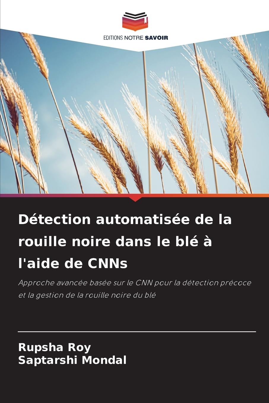 Détection automatisée de la rouille noire dans le blé à l'aide de CNNs: Approche avancée basée sur le CNN pour la détection précoce et la gestion de la rouille noire du blé Natural Sciences