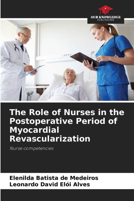 The Role of Nurses in the Postoperative Period of Myocardial Revascularization Medicine
