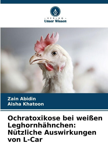 Ochratoxikose bei weißen Leghornhähnchen: Nützliche Auswirkungen von L-Car Medicine