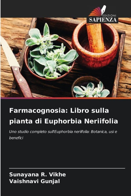 Farmacognosia: Libro sulla pianta di Euphorbia Neriifolia Medicine