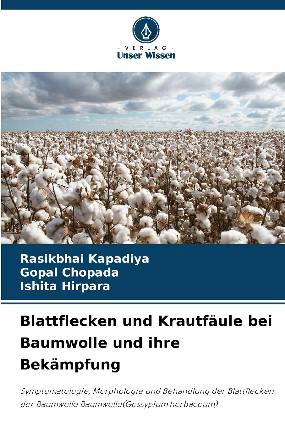 Blattflecken und Krautfäule bei Baumwolle und ihre Bekämpfung Natural Sciences