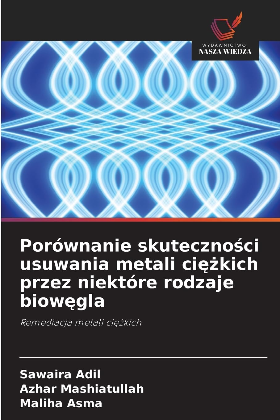 Porównanie skuteczno¿ci usuwania metali ci¿¿kich przez niektóre rodzaje biow¿gla Natural Sciences