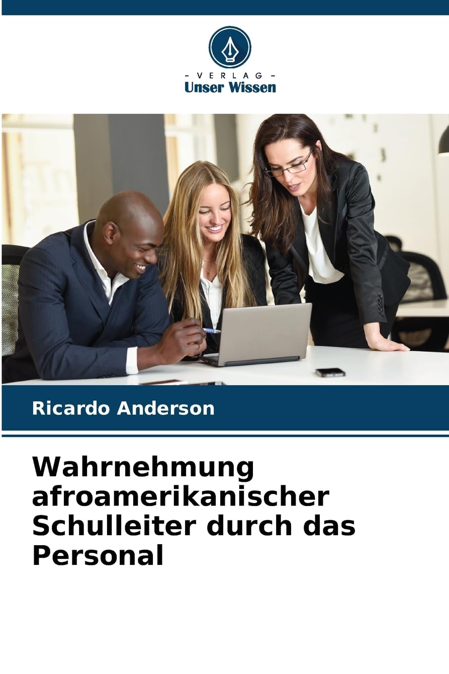 Wahrnehmung afroamerikanischer Schulleiter durch das Personal Business, Finance & Career