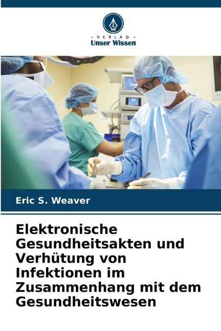 Elektronische Gesundheitsakten und Verhütung von Infektionen im Zusammenhang mit dem Gesundheitswesen Medicine