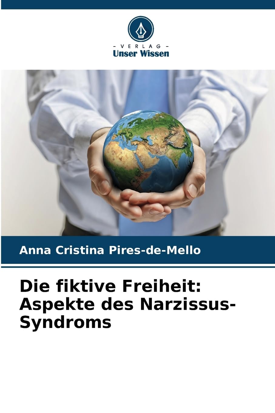 Die fiktive Freiheit: Aspekte des Narzissus-Syndroms Psychology