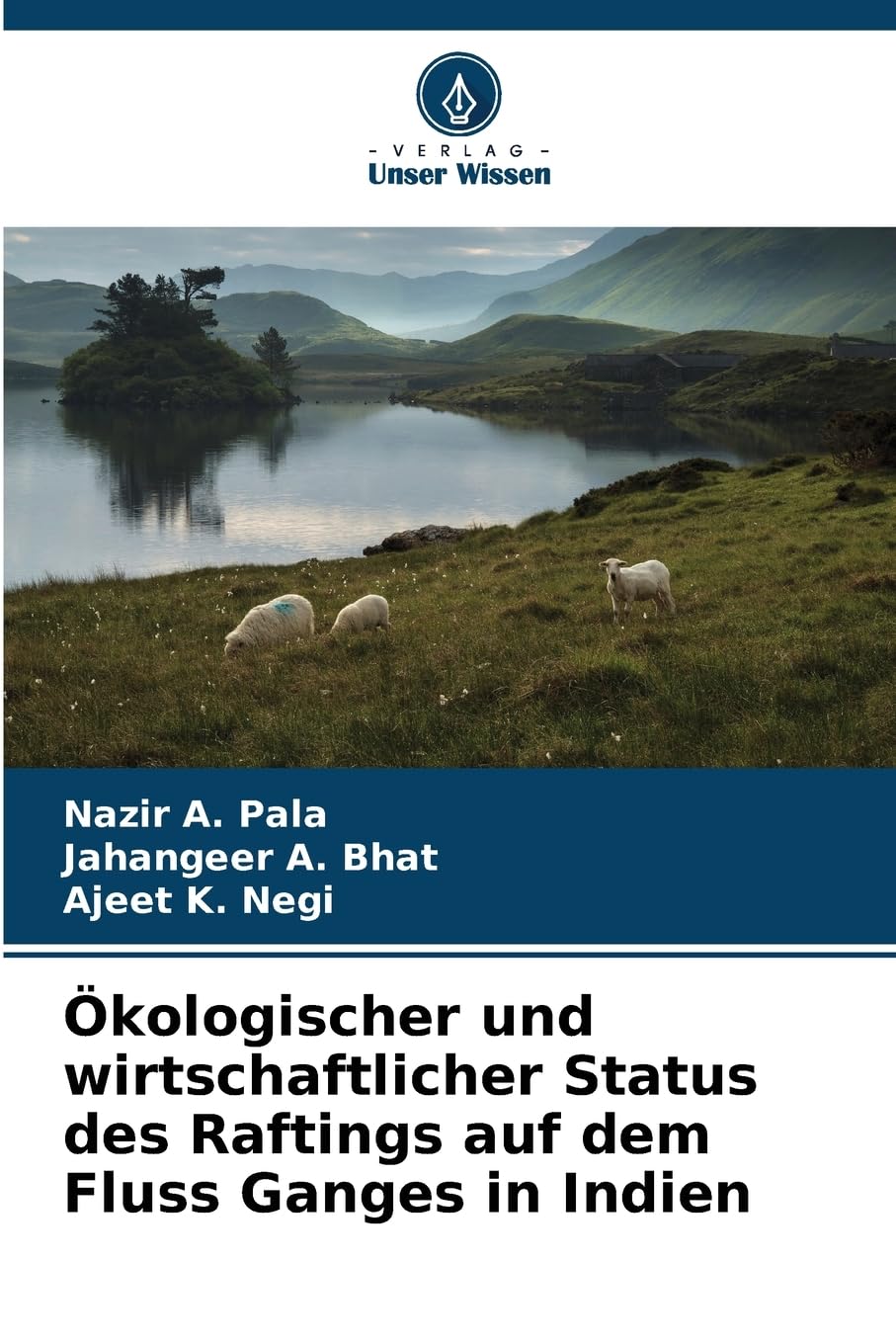 Ökologischer und wirtschaftlicher Status des Raftings auf dem Fluss Ganges in Indien Natural Sciences