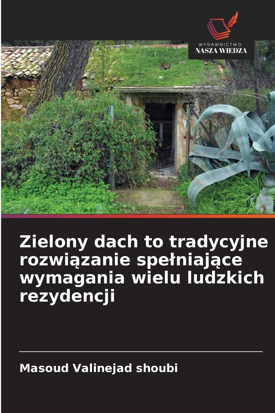 Zielony dach to tradycyjne rozwi¿zanie spe¿niaj¿ce wymagania wielu ludzkich rezydencji Business & Technology