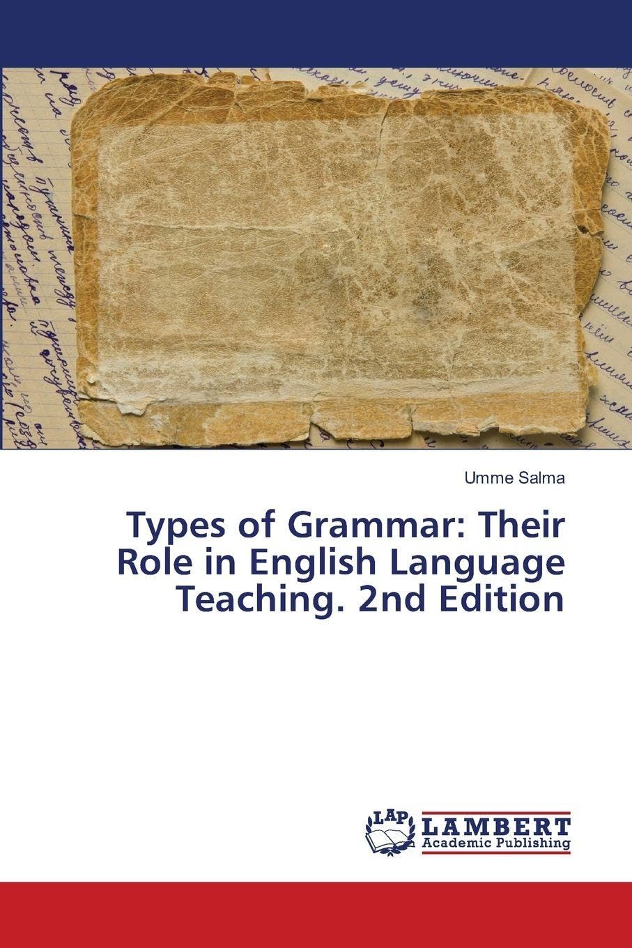 Types of Grammar: Their Role in English Language Teaching. 2nd Edition Books